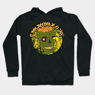 Is There Something On My Face? Graphic Hoodie